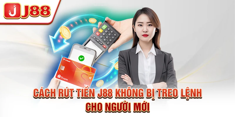 Hướng dẫn quy trình rút tiền chuẩn cho người mới