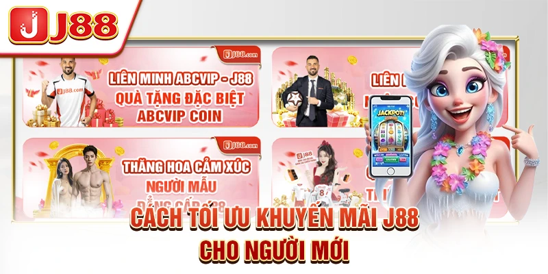 Cách tối ưu khuyến mãi J88 cho người mới