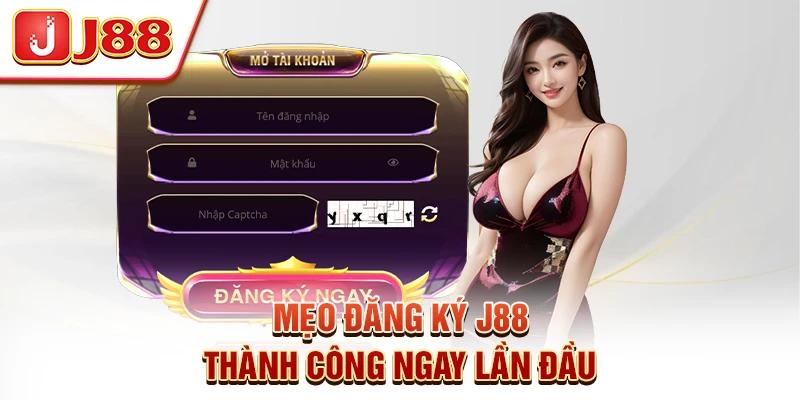 Mẹo Đăng Ký J88 Thành Công Ngay Lần Đầu